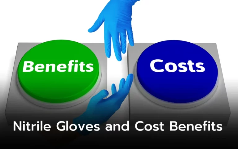Two hands in nitrile gloves reaching for buttons labeled "Benefits" and "Costs." Nitrile glove cost benefits.