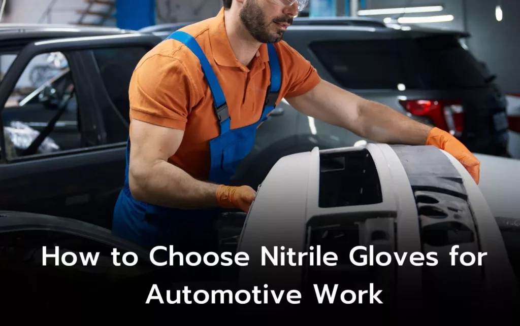 Mechanic wearing nitrile gloves working on a car. Text: How to Choose Nitrile Gloves for Automotive Work.